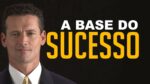 VOCÊ SABE QUAL É A BASE DO SUCESSO? ENTÃO ASSISTA | MOTIVAÇÃO
