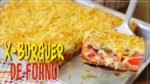 X-BURGUER DE FORNO RECEITA PRÁTICA PARA FÉRIAS