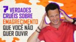 7 Verdades Cruéis Sobre EMAGRECIMENTO Que Você Não Quer Ouvir