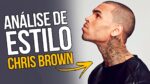 ANÁLISE de ESTILO: CHRIS BROWN! Será que ele manda bem no Visual?