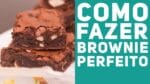 COMO FAZER BROWNIE PERFEITO (Dicas e truques para deixar bem molhadinho) – Me Ajuda Gi #27