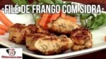 Como Fazer Filé de Frango com Sidra – Tv Churrasco