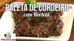 Como Fazer Paleta de Cordeiro com Hortelã – Tv Churrasco