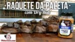 Como Fazer Raquete da Paleta com Dry Rub – Tv Churrasco