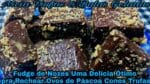 Fudge de Chocolate com Nozes Delicioso.#receitasnicia #pascoanicia