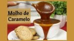 MOLHO DE CARAMELO PARA COBERTURA DE BOLOS – SUPER FÁCIL