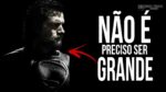Não é preciso ser GRANDE para COMEÇAR | MOTIVAÇÃO