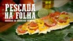 Pescada na Folha de Bananeira I Churrasqueadas