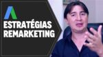 REMARKETING: COMO DEFINIR A MELHOR ESTRATÉGIA PARA O SEU NEGÓCIO