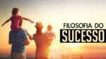 A FILOSOFIA DO SUCESSO COMO VOCÊ NUNCA VIU – MOTIVAÇÃO