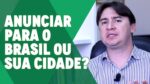 ANUNCIAR PARA O BRASIL INTEIRO OU PARA SUA CIDADE