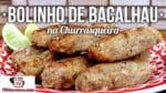 Como Fazer Bolinho de Bacalhau na Churrasqueira – Tv Churrasco