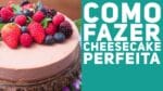 COMO FAZER CHEESECAKE PERFEITO!! Dicas infalíveis para cheesecake de forno! – Me Ajuda Gi #30
