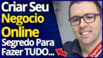 Criar Um Negócio Online | Como Organizar Seu Tempo Para Colocar Tudo Em Prática