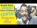 Filmadora Handycam ou Câmera DSLR Para Gravar Vídeos? Entenda!