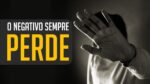 O PESSIMISTA SEMPRE PERDE! NÃO SEJA NEGATIVO | VÍDEO MOTIVACIONAL