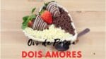 Ovo de Páscoa Dois Amores | Como Fazer Ovo de Páscoa de Coração Dois amores | Cakepedia