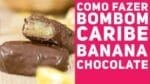 RECEITA DE BOMBOM DE BANANA CASEIRO (Como fazer bombom caribe) PASCOA – Receitas de Minuto EXP #296