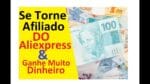 Seja Parceiro Do Aliexpress e Ganhe Muito Dinheiro, É FANTÁSTICO!