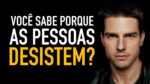 VEJA O QUE ACONTECE QUANDO AS PESSOAS DESISTEM | MOTIVAÇÃO