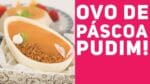 VOCÊS PEDIRAM! RECEITA DE OVO DE PUDIM (Como fazer ovo de colher de pudim) Páscoa – RM #354