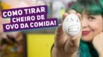CHEIRO DE OVO NA COMIDA? NUNCA MAIS! Como tirar o cheiro de ovo de receitas de bolo e doces -MaG #24