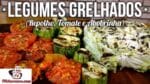 Como Fazer Legumes Grelhados (Repolho, Tomate e Abobrinha) – Tv Churrasco