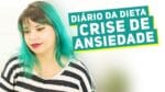 Diário da Dieta: O DIA MAIS DIFÍCIL DA MINHA VIDA – #04