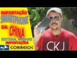 Importação Smartphone Da China,  Novo Sistema Correios – Aprenda!