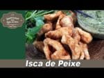 Isca de Peixe – Lembranças com Água na Boca – Chef Taico