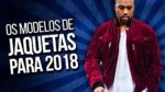 JAQUETAS EM ALTA PRA 2018: Tendências Masculinas #43