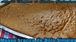 Massa de bolo econômica fofinho e fácil.