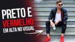 VERMELHO e PRETO: Combinação em Alta para o Visual Masculino – Roupa de Homem ⚫