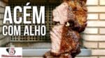 Como Fazer Churrasco de Acém com Pasta de Alho – Tv Churrasco