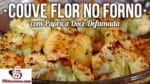 Como Fazer Couve Flor no Forno com Páprica Doce Defumada – Tv Churrasco