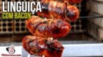 Como Fazer Linguiça com Bacon – Tv Churrasco