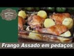 Frango Assado em pedaços – Lembranças com Água na Boca – Chef Taico