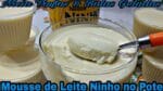 Mousse de Leite Ninho no Pote FaçaEVenda Aumente sua renda Trabalhando em Casa.