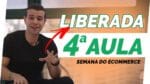 NO AR! Aula 4 da 5ª Semana do Ecommerce