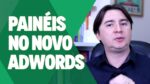 O QUE SÃO OS PAINÉIS DE CONTROLE NO ADWORDS