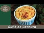Suflê de Cenoura – Lembranças com Água na Boca – Chef Taico