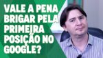 VALE A PENA BRIGAR PELA PRIMEIRA POSIÇÃO NO GOOGLE ADS?
