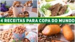 4 RECEITAS PARA A COPA DO MUNDO! Aperitivos, Petiscos e Comidas rápidas para reunião de amigos