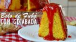 BOLO DE FUBÁ COM CALDA DE GOIABADA FÁCIL E RÁPIDO | Menino Prendado