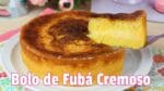 Bolo de Fubá Cremoso | Como Fazer Bolo de Fubá Cremoso de Liquidificador ( Fácil e Rápido)
