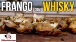 Como Fazer Frango com Whisky (Churrasco de Filé de Coxa) – Tv Churrasco