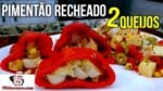 Como Fazer Pimentão Recheado 2 Queijos – Tv Churrasco