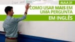 COMO USAR O MAIS EM UMA PERGUNTA EM INGLÊS – AULA 31 PARA INICIANTES – PROFESSOR KENNY
