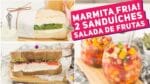 MARMITA COMPLETA: Sanduíches super diferentes + Salada de Frutas – Receitas de Minuto #373