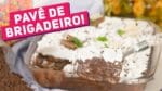 A SOBREMESA MAIS FÁCIL DO MUNDO: PAVÊ DE BRIGADEIRO – Receitas de Minuto 384